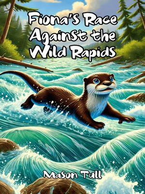 cover image of Fiona's Race Against the Wild Rapids